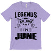 Legends Are Born In June T-Shirt