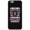 Never Underestimate The Strength Of A Breast Cancer Warrior iPhone 6/6s Case