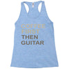 coffee then guitar Racerback Tank