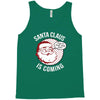 santa claus is coming Tank Top