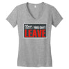 now yous can't leave Women's V-Neck T-Shirt