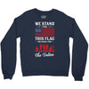 Stand For The Flag We Kneel For The Fallen Crewneck Sweatshirt
