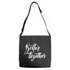 better together 3 Adjustable Strap Totes