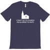i can't go to church i'm allergic to nuts T-Shirt