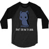 don't tell me to smile 3/4 Sleeve Shirt