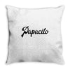 papacito Throw Pillow