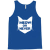 meow or never cat Tank Top