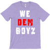 we dem boyz T-Shirt