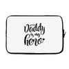 Daddy is my Hero Laptop sleeve