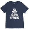 you can't handle my weird V-Neck Tee