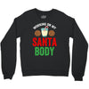 working on my santa body Crewneck Sweatshirt