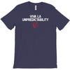 viva la unpredictability T-Shirt