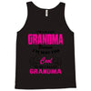I&rsquo;m Called Grandma Because I&rsquo;m Way Too Cool To Be Called Grandma Tank Top
