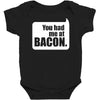 you had me at bacon Baby Bodysuit