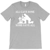 all gave some fallen soldier T-Shirt
