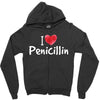 I love Penicillin Zipper Hoodie