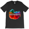 bad smoke T-Shirt