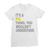 it's a pig thing Ladies Fitted T-Shirt