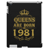 queens are born in 1981 iPad 3 and 4 Case