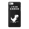 I'm an Error iPhone 7 Case