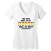 You Guys Want to Get Rufus Back, or What Women's V-Neck T-Shirt