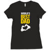 World's Best Dad Ever Ladies Fitted T-Shirt