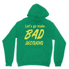 let's go make bad decisions Hoodie