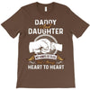 daddy and daughter  always heart to heart T-Shirt