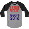 bernie fucking sanders 2016 for americans president 3/4 Sleeve Shirt