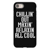 Chillin Out Maxin Relaxin All Cool iPhone 8