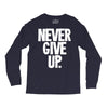 never give up 2 Long Sleeve Shirts