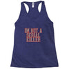 i'm not a serial killer Racerback Tank