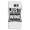 Just One More Wine I Promise Samsung Galaxy S7