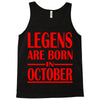 legends are born in october vintage Tank Top
