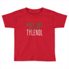 where's the tylenol Toddler T-shirt