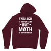 English Is Important But Math Is Importanter Unisex Hoodie
