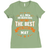 All Men Created Equal But The Best Born In May Ladies Fitted T-Shirt