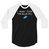 i wish i took the blue pill 3/4 Sleeve Shirt