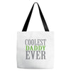 coolest daddy ever Tote Bags