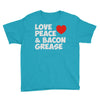 love peace and bacon grease Youth Tee
