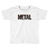 IM METAL Toddler T-shirt