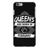 Queens Are Born In February iPhone 6/6s Plus Case