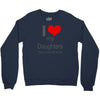 i love my daughters Crewneck Sweatshirt