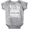 Just One More Violin I Promise Baby Onesie