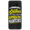 If Things Gets Better With Age Then I Am Approaching Magnificence Samsung Galaxy S8