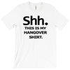 shh my hangover t shirt funny beer college drunk T-Shirt