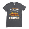 I Was Once A Polite Well Mannered Young Lady And The I Became A Farmer Ladies Fitted T-Shirt