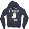 i puggin love you Zipper Hoodie