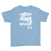 need my space Youth Tee