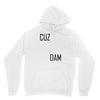 cuz dam Unisex Hoodie